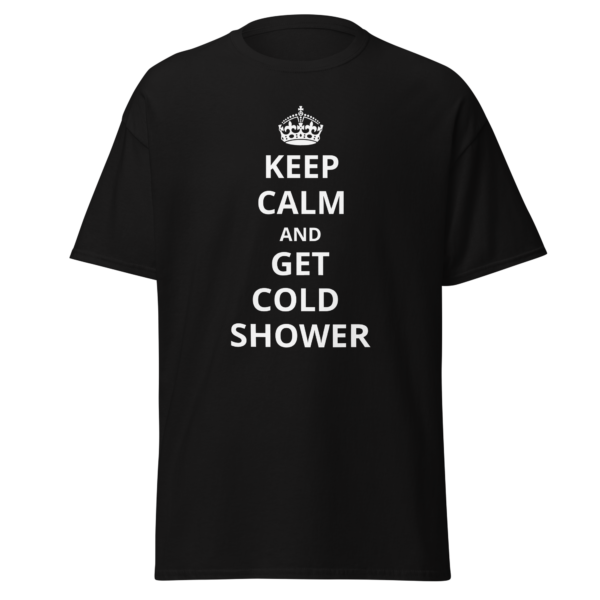 KEEP CALM AND GET COLD SHOWER TRIČKO [Black]